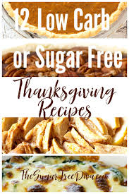 Here are 10 keto thanksgiving desserts that won't disappoint. 12 Great Low Carb Or Sugar Free Recipes For Thanksgiving The Sugar Free Diva