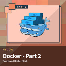 docker part 2 swarm and docker stack