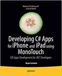 You'll need a bit of coding knowledge for this course. Developing C Apps For Iphone And Ipad Using Monotouch Ios Apps Development For Net Developers Amazon De Costanich Bryan Fremdsprachige Bucher