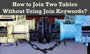 how to join two tables without using