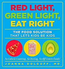 Red Light Green Light Eat Right The Food Solution That Lets Kids Be Kids