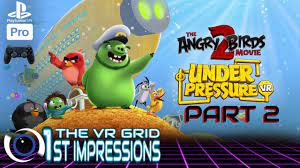 The Angry Birds Movie 2: Under Pressure VR | 1st Impressions