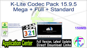 Codecs and directshow filters are needed for encoding and decoding audio and video formats. K Lite Codec Pack 15 9 5 Mega Full Standard Softwares Latest Update Free Download