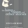 The Lamp at Noon Author: Sinclair Ross
