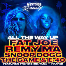 All The Way Up Westside Remix Feat French Montana Infared Single By Fat Joe On Apple Music