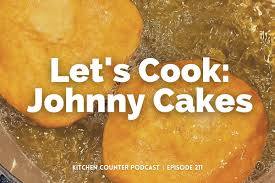let s cook johnny cakes the kitchen