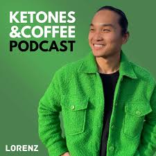Ketones and Coffee Podcast with Lorenz