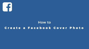 how to create a facebook cover photo