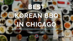 best korean bbq in chicago 2020 goghism