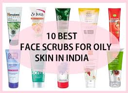 top 10 best face scrubs for oily skin