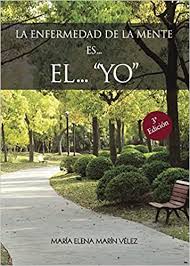 Le migliori bacheche di elena marin. La Enfermedad De La Mente Es El Yo Spanish Edition Marin Maria Elena 9788416658084 Amazon Com Books