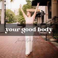 Your Good Body Podcast