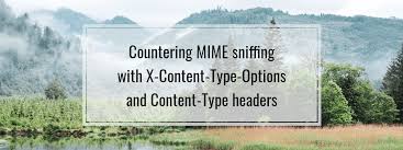 countering mime sniffing with x content