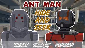 There is a hide and seek minigame server for mcpe. Hide And Seek Ant Man