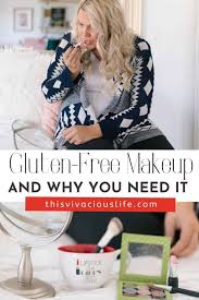 gluten free makeup is it necessary for