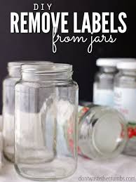 Remove Labels From Jars A Simple Diy