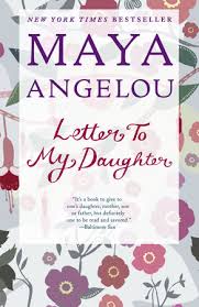 One of five daughters mrs. Letter To My Daughter By Maya Angelou 9780812980035 Penguinrandomhouse Com Books