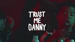 Trust Me Danny