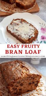 fruity bran loaf something sweet