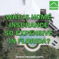 home insurance so expensive in florida
