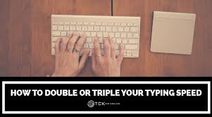 How To Double Or Triple Your Typing Speed Take Our Typing