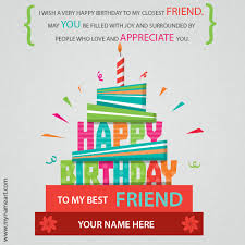 For your birthday, i thought we'd go to confession first. Write Name On Best Friend Birthday Wishes Greeting Card