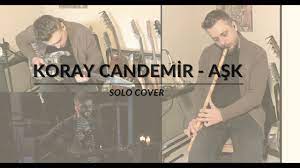 Koray Candemir - Aşk Solo Cover (Olcay Yavuz-Tolgahan Baş) - YouTube
