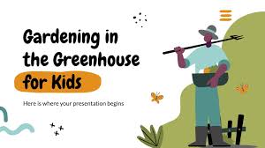 gardening in the greenhouse for kids