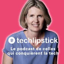 Techlipstick - Découvre la tech avec les femmes qui la font !