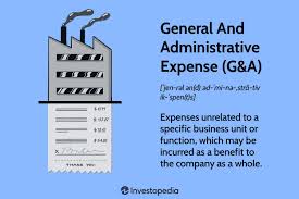 general and administrative g a