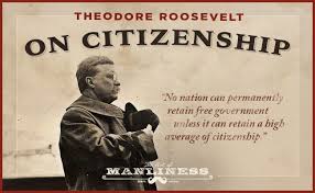 Trust for representative democracy quotes. Theodore Roosevelt Quotes On Citizenship The Art Of Manliness