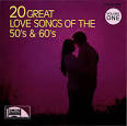20 Great Love Songs of the 50's & 60's, Vol. 1