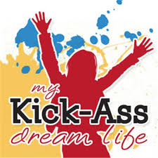 My Kick-Ass Dream Life