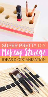 super pretty diy makeup storage ideas