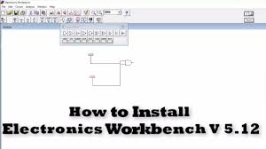 How To Install Electronics Workbench V 5 12 Basic Electronics And Gate