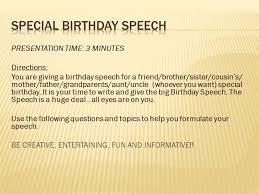 Whether you're looking for 80 year old birthday quotes or turning 90 years old poems, you'll find plenty of food for thought. Presentation Time 3 Minutes Directions You Are Giving A Birthday Speech For A Friend Brother Sister Cousin S Mother Father Grandparents Aunt Uncle Whoever Ppt Download