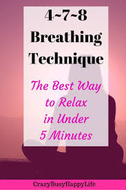 If you're like many people who have difficulty physically relaxing, this breathing technique may help you like it helped many before you. The Best Way To Relax In Under 5 Minutes 4 7 8 Breathing Technique Breathing Techniques How To Relieve Stress Ways To Relax