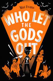 Who Let the Gods Out?: the first EPIC laugh-out-loud adventure in Maz  Evans's bestselling series: 1: Amazon.co.uk: Evans, Maz: 9781910655412:  Books