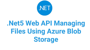 net5 web api managing files using azure