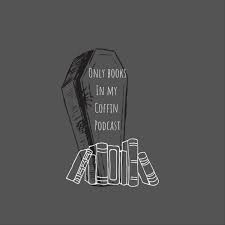 Only Books in My Coffin