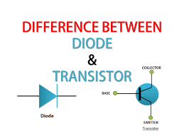 Difference Between Diode And Transistor With Chart August 2019