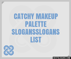 100 catchy makeup palette slogans 2023
