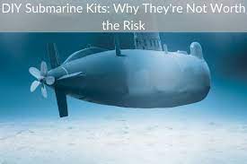 diy submarine kits why they re not