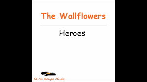 the wallflowers heroes you