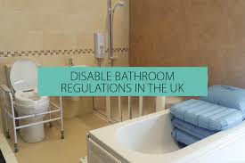 Disabled Bathroom Regulations In The Uk