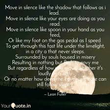 Here are 170 of the best silence quotes i could find. Move In Silence Like The Quotes Writings By Leon Fuller Yourquote