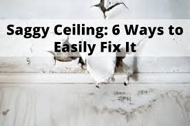 saggy ceiling 6 ways to easily fix it