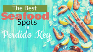 best seafood spots in perdido key florida