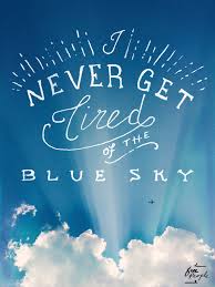 Discover and share quotes about the color blue. Blue Sky Quotes Quotesgram
