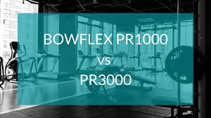 bowflex pr1000 vs pr3000 2023